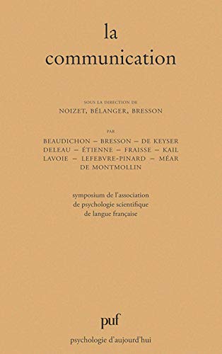 Imagen de archivo de La communication. Symposium de l'Association de psychologie scientifique de langue franaise (Montral, 1983) a la venta por Tamery