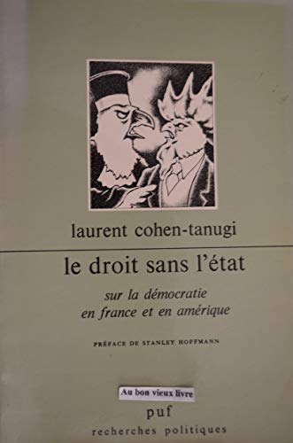 Stock image for Le Droit Sans L' tat Sur La D mocratie En France Et En Am rique Cohen-Tanugi Laurent for sale by LIVREAUTRESORSAS