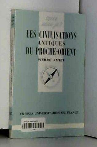 Imagen de archivo de Les civilisations antiques du Proche-Orient. 3e dition revue et corrige a la venta por Librairie La MASSENIE  MONTOLIEU