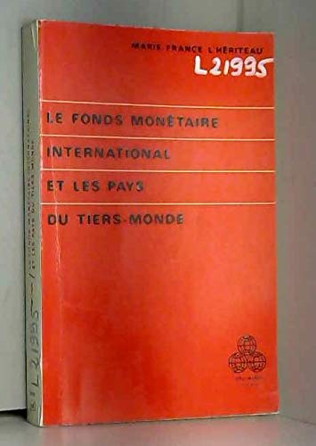 LE FONDS MONETAIRE INTERNATIONAL ET LES PAYS DU TIERS-MONDE