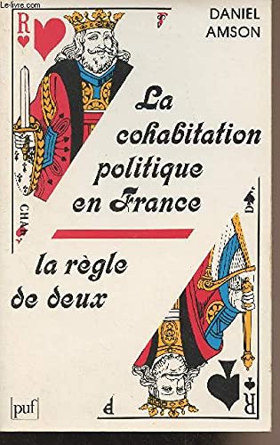 Stock image for La cohabitation politique en France: La rgle de deux (Politique daujourdhui) for sale by Ammareal