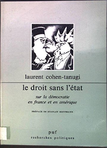 Beispielbild fr Le Droit sans l'Etat: Sur la Dmocratie en France et en Amrique [Series: Recherches Politiques] zum Verkauf von Tiber Books