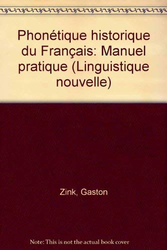 Phonetique historique du francais: Manuel pratique (Linguistique nouvelle) (French Edition)