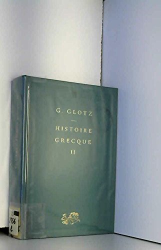 Histoire grecque, tome 2: La GrÃ¨ce au Ve siÃ¨cle (DITO) (9782130395881) by Glotz, Gustave; Cohen, Robert