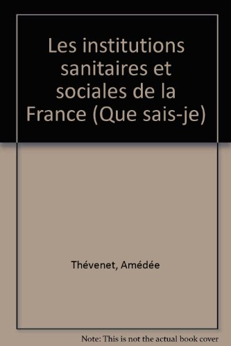 Imagen de archivo de Les institutions sanitaires et sociales de la France a la venta por Librairie La MASSENIE  MONTOLIEU