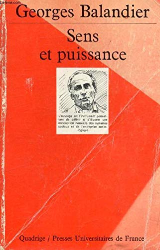 Sens et Puissance: Les Dynamiques sociales (QUADRIGE) (9782130397182) by Balandier, Georges; Quadrige