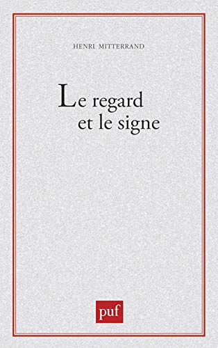 Beispielbild fr Le regard et le signe: Poetique du roman realiste et naturaliste (Ecriture) (French Edition) zum Verkauf von Better World Books