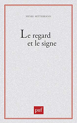 9782130397632: Le Regard et le signe: Potique du roman raliste et naturaliste