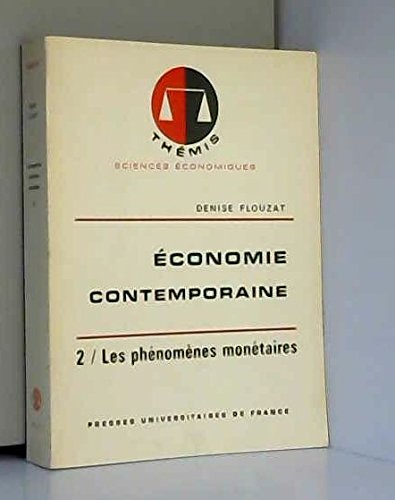 Stock image for Economie contemporaine, tome 2 : Les phnomnes montaires. Collection : Thmis, sciences conomiques. for sale by AUSONE