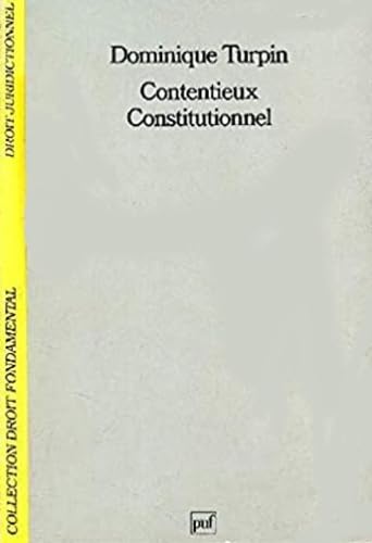 Contentieux constitutionnel (Droit fondamental) (French Edition) (9782130399025) by Turpin, Dominique