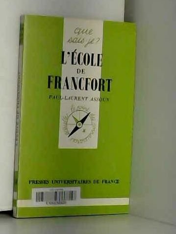 Beispielbild fr L'Ecole de Francfort. Collection : Que sais-je ?, N2354. zum Verkauf von AUSONE