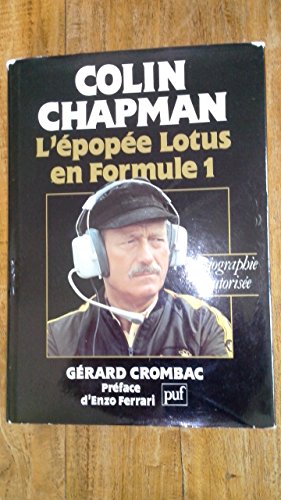 COLIN CHAPMAN L'EPOPEE LOTUS FORMULE 1