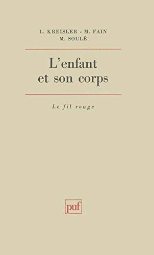 9782130400189: L'enfant et son corps : tudes sur la clinique psychosomatique du premier ge