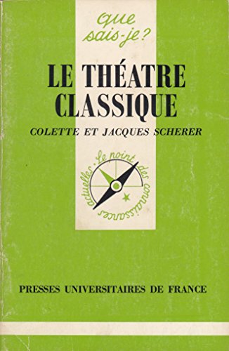 Beispielbild fr Le Thtre Classique (Que Sais-Je) zum Verkauf von Anybook.com