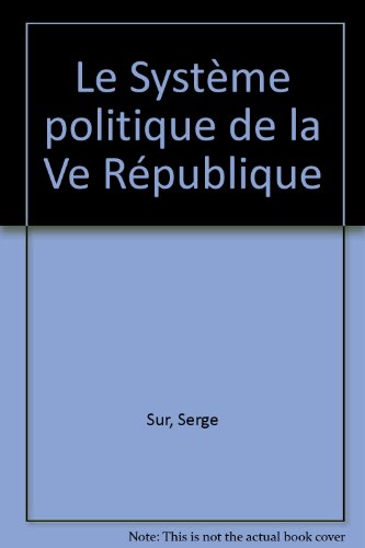 Beispielbild fr Le Systme politique de la Ve Rpublique zum Verkauf von Ammareal