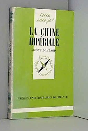 Beispielbild fr LA CHINE IMPERIALE (QSJ 1244) zum Verkauf von Librairie Th  la page