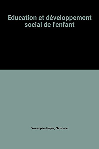Stock image for EDUCATION ET DEVELOPPEMENT SOCIAL DE L'ENFANT (FRENCH EDITION) for sale by Zane W. Gray, BOOKSELLERS