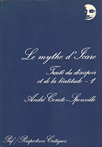 Imagen de archivo de Trait du dsespoir et de la batitude (2 volumes); tome 1 : Le mythe d'Icare; tome 2 : Vivre. Collection : Perspectives Critiques. a la venta por AUSONE