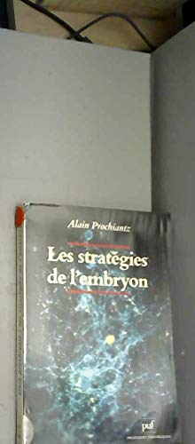 Les strateÌgies de l'embryon: Embryons, geÌ€nes, eÌvolution (Pratiques theÌoriques) (French Edition) (9782130414223) by Prochiantz, Alain