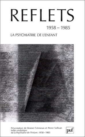 Revue la psychiatrie de l'enfant : reflets 1958-1985