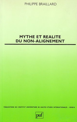 Beispielbild fr Mythe et ralit Du Non - Alignement zum Verkauf von Librairie Pgorier