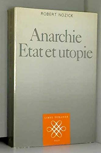 Anarchie, Ã‰tat et Utopie (Ancien prix Ã©diteur: 38.00 - Economisez 50 %) (LIBRE ECHANGE) (9782130414841) by Nozick, Robert