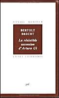 Beispielbild fr Bertolt Brecht : La Rsistible Ascension d'Arturo Ui zum Verkauf von medimops