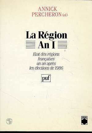 Stock image for La Rgion an I. Etats des rgions franaises un an aprs les lections de 19869 for sale by Ammareal