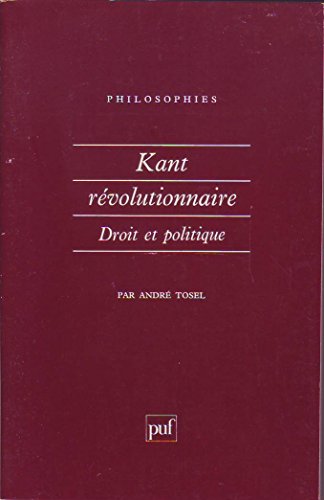 Beispielbild fr Kant Revolutionnaire. Droit Et Politique zum Verkauf von RECYCLIVRE