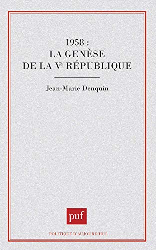 1958, la genèse de la Ve République