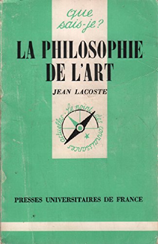 Stock image for La philosophie de l'art. Collection : Que sais-je ?, N 1887. for sale by AUSONE