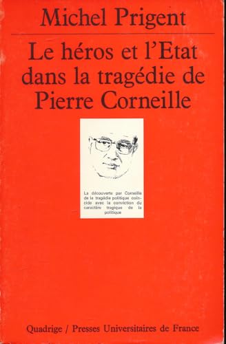 Beispielbild fr Le H ros et l'Etat dans la trag die de Pierre Corneille zum Verkauf von LIVREAUTRESORSAS