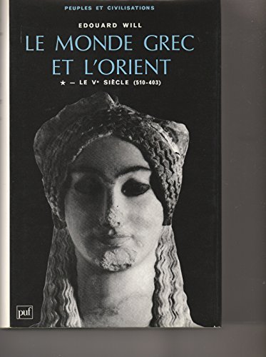 Stock image for Le Monde Grec Et L'orient, Le Ve Siecle (510-403) Tome 1 for sale by RECYCLIVRE