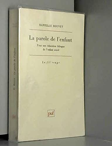 Beispielbild fr La Parole De L'enfant : Pour Une ducation Bilingue De L'enfant Sourd zum Verkauf von RECYCLIVRE