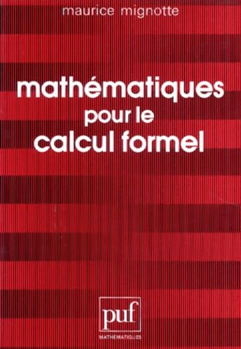 Beispielbild fr Mathmatiques pour le calcul formel Mignotte, Maurice zum Verkauf von Librairie LOVE