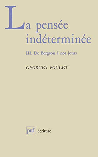 9782130423829: La Pense indtermine Tome 3: De Bergson  nos jours