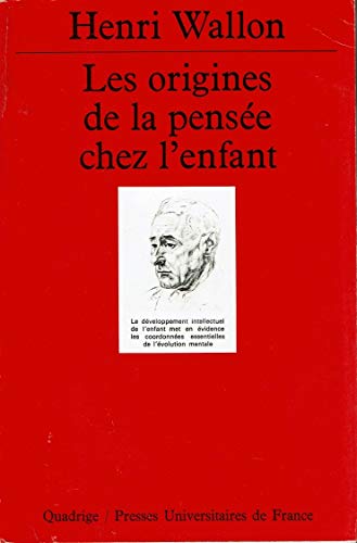 Les Origines de la pensÃ©e chez l'enfant (QUADRIGE) (9782130424598) by Wallon, Henri; Quadrige