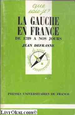 Stock image for LA GAUCHE EN FRANCE DE 1789 A NOS JOURS.QUE SAIS JE 1464 for sale by VILLEGAS
