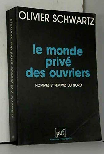 Beispielbild fr Le Monde Priv Des Ouvriers : Hommes Et Femmes Du Nord zum Verkauf von RECYCLIVRE