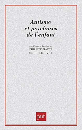 Stock image for Autisme et psychoses de l'enfant: Les points de vue actuels for sale by LIVREAUTRESORSAS