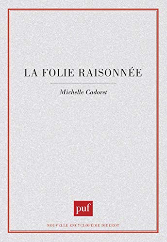 La Folie raisonnée