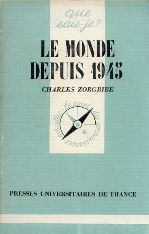 Beispielbild fr Le monde depuis 1945. 4e diton mise  jour zum Verkauf von Librairie La MASSENIE  MONTOLIEU