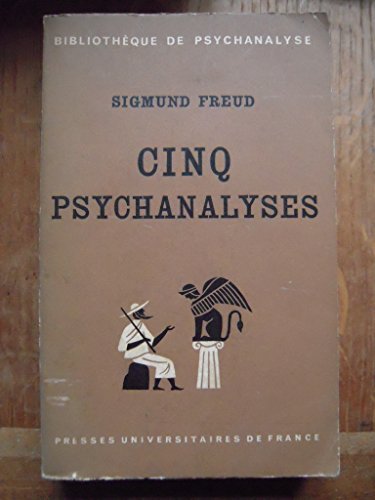 Beispielbild fr Cinq psychanalyses : Dora : un cas d'hystrie; Le petit Jean : une phobie; L'homme aux rats : une nvrose obsessionnelle; Le prsident Schreber : une paranoia; L'homme aux loups : une nvrose infantile. zum Verkauf von AUSONE