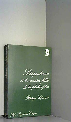 9782130428619: Schopenhauer et les annes folles de la philosophie: Une biographie