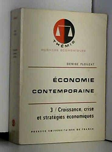 Stock image for conomie contemporaine Tome 3 : Croissance, crise et stratgies conomiques for sale by Ammareal