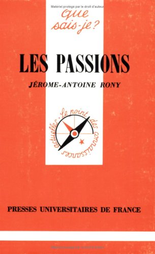 Les Passions (QUE SAIS-JE ?) (9782130429364) by Rony, JÃ©rÃ´me-Antoine; Que Sais-je?
