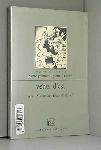 Stock image for Vents d'Est: Vers l'Europe des Etats de droit? (Recherches politiques) (French Edition) for sale by Books Unplugged