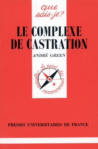 Le complexe de castration (QUE SAIS-JE ?) (9782130431343) by Green, AndrÃ©; Que Sais-je?