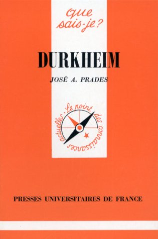 Durkheim (QUE SAIS-JE ?) (9782130431527) by PradÃ¨s, Jose-A.; Que Sais-je?
