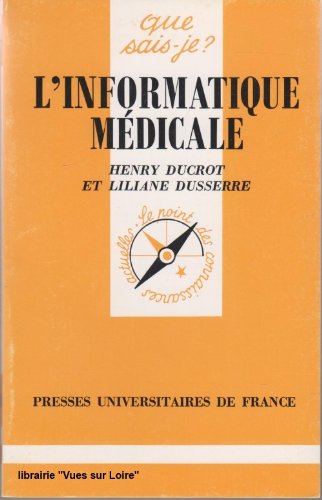 Imagen de archivo de L'informatique mdicale. 3e dition refondue a la venta por Librairie La MASSENIE  MONTOLIEU